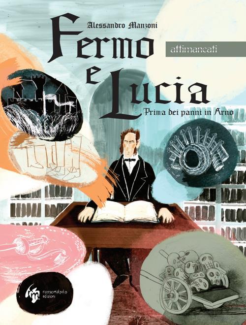 Fermo e Lucia. Prima dei panni in Arno. Ediz. ridotta - Alessandro Manzoni - copertina