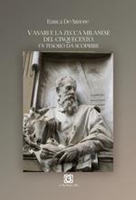 Vasari e la Zecca milanese del Ciqnuecento. Un tesoro da scoprire