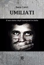 Umiliati. Il neo status degli immigrati in Italia