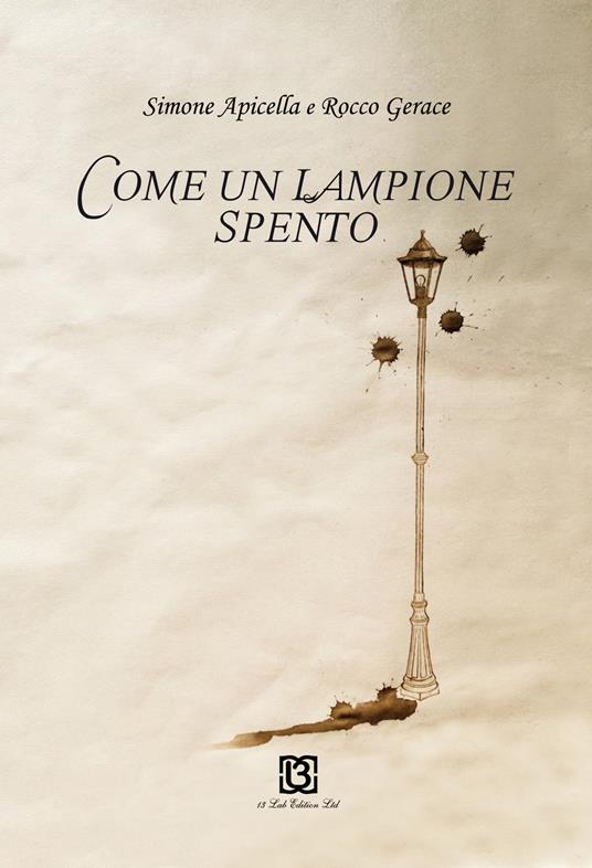Come un lampione spento - Simone Apicella,Rocco Gerace - copertina