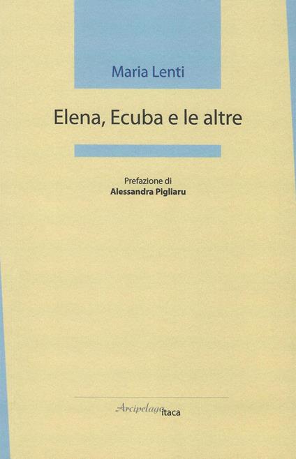 Elena, Ecuba e le altre - Maria Lenti - copertina