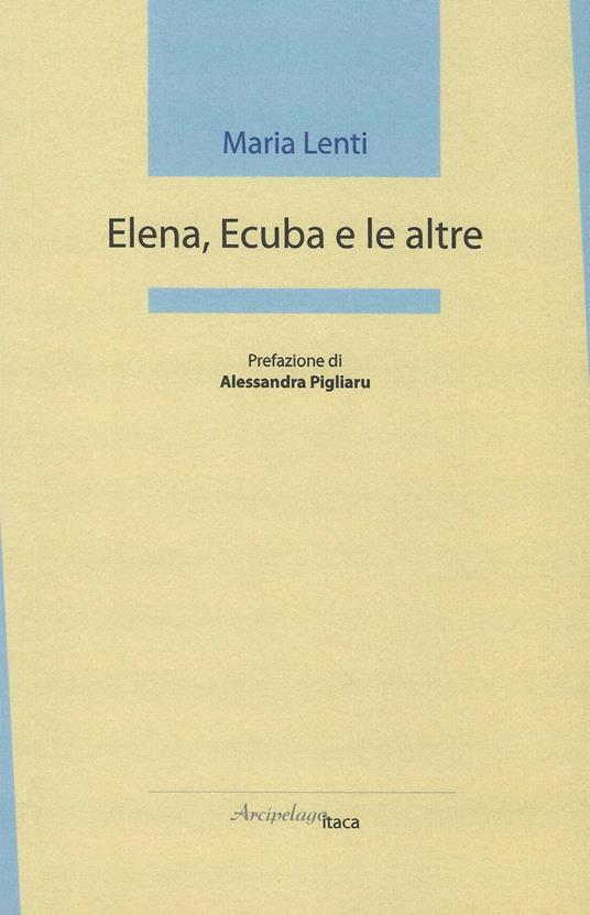 Elena, Ecuba e le altre - Maria Lenti - copertina