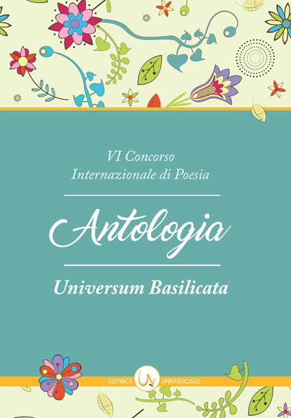 6° Concorso internazionale di poesia «Universum Basilicata». Antologia delle opere - copertina