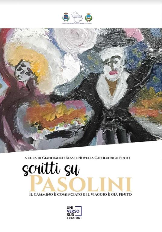 Scritti su Pasolini. Il cammino è cominciato e il viaggio è già finito - copertina