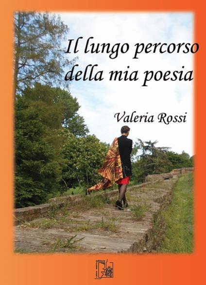 Il lungo percorso della mia poesia - Valeria Rossi - copertina