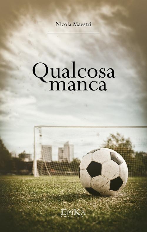 Qualcosa manca - Nicola Maestri - ebook