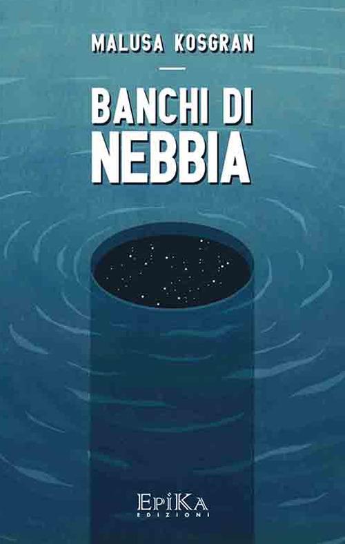 Banchi di nebbia - Malusa Kosgran - ebook