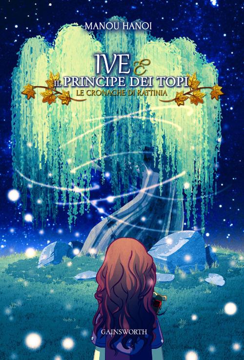 Ive e il principe dei topi. Le cronache di Rattinia - Manou Hanoi - copertina