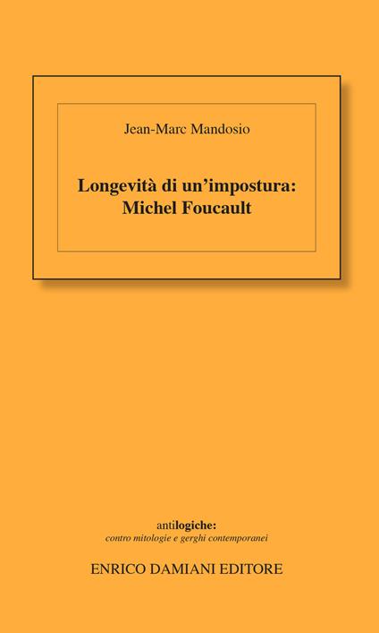 Longevità di un'impostura: Michel Foucault - Jean-Marc Mandosio - copertina