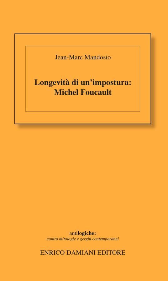 Longevità di un'impostura: Michel Foucault - Jean-Marc Mandosio - copertina