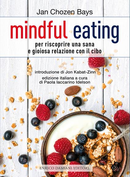 Mindful eating. Per riscoprire una sana e gioiosa relazione con il cibo - Jan Chozen Bays - copertina