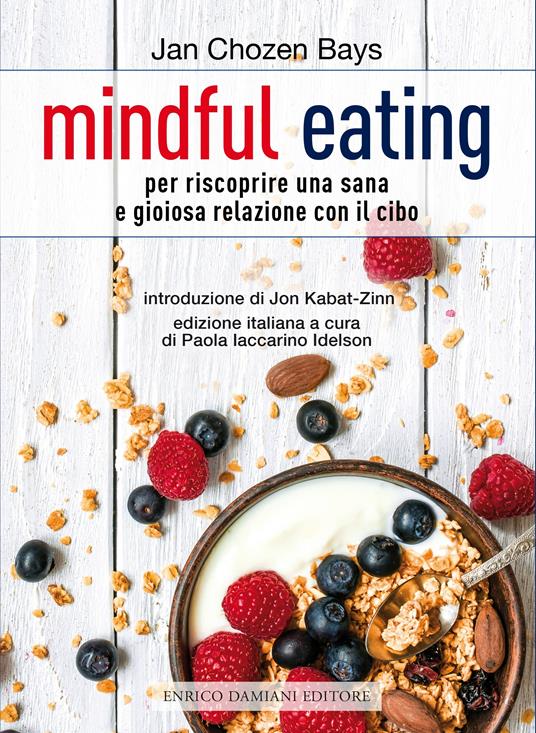 Mindful eating. Per riscoprire una sana e gioiosa relazione con il cibo - Jan Chozen Bays - copertina