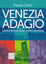 Venezia adagio. L'altra faccia della città cartolina