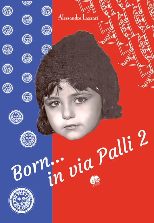 Born... in via Palli 2 - Alessandra Lazzari - copertina
