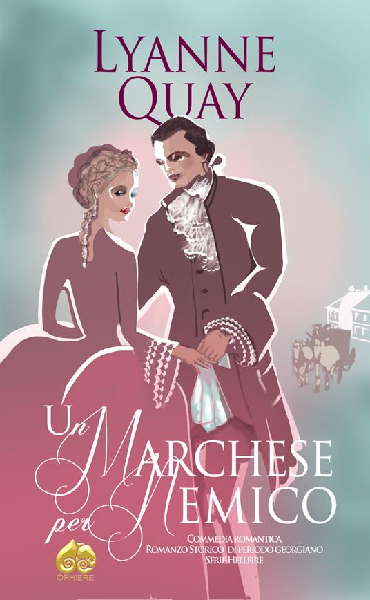 Un marchese per nemico. Odiare il proprio nemico fino a morire d'amore, e sperare che lui ricambi la cortesia - Lyanne Quay - copertina