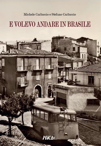 E volevo andare in Brasile - Michele Carluccio,Stefano Carluccio - copertina