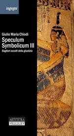 Speculum Symbolicum III. Bagliori occulti della giustizia