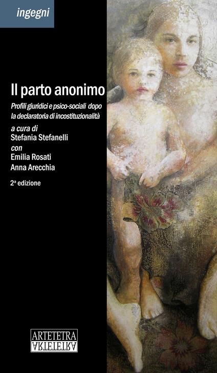 Il parto anonimo. Profili giuridici e psico-sociali dopo la pronuncia di incostituzionalità - copertina