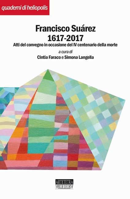 Francisco Suárez 1617-2017. Atti del convegno in occasione del IV centenario della morte. Nuova ediz. - copertina