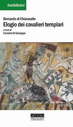 Elogio dei cavalieri templari. Testo latino a fronte