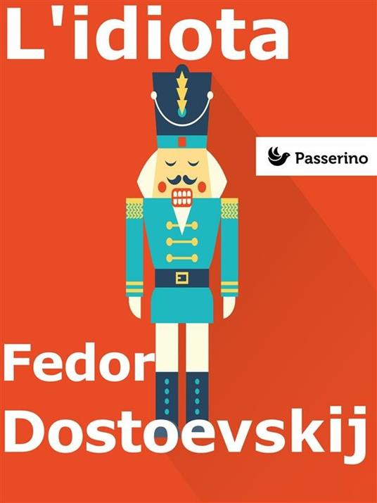 L' idiota - Fëdor Dostoevskij - ebook