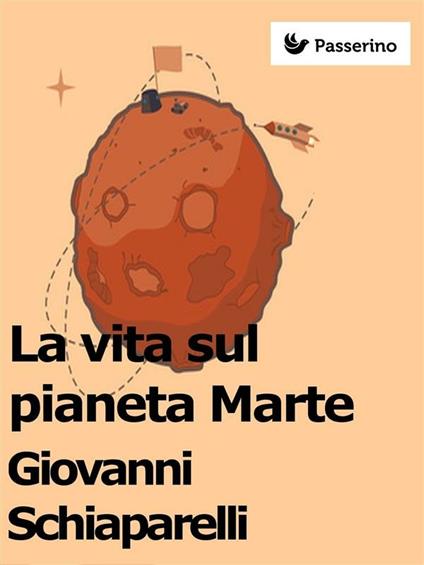La vita sul pianeta Marte - Giovanni Schiaparelli - ebook