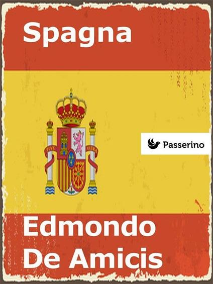 Spagna - Edmondo De Amicis - ebook