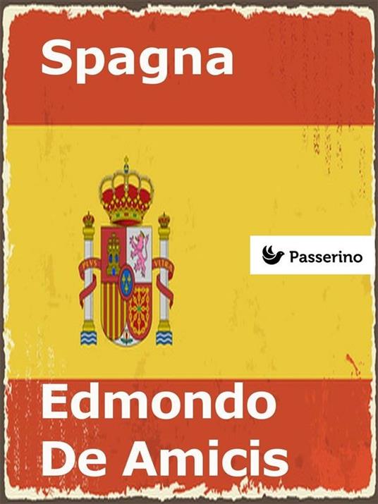 Spagna - Edmondo De Amicis - ebook