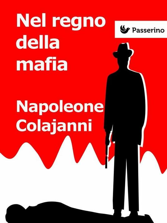 Nel regno della mafia - Napoleone Colajanni - ebook