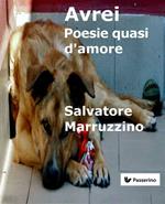 Avrei. Poesie quasi d'amore