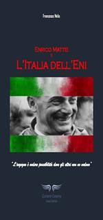 Enrico Mattei e l’Italia dell’ENI