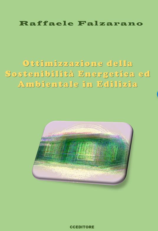 Ottimizzazione della sostenibilità energetica e ambientale in edilizia - Raffaele Falzarano - copertina