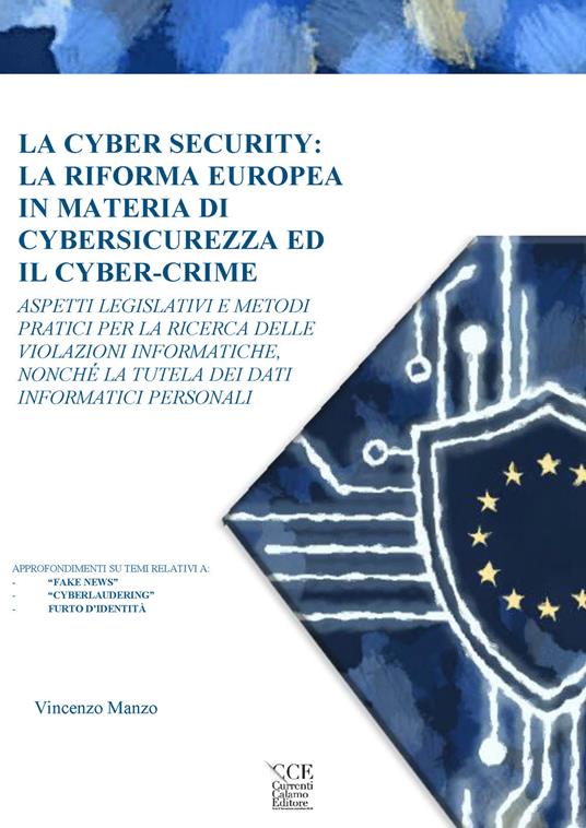 La cyber security: la riforma europea in materia di cybersicurezza ed il cyber-crime - Vincenzo Manzo - copertina