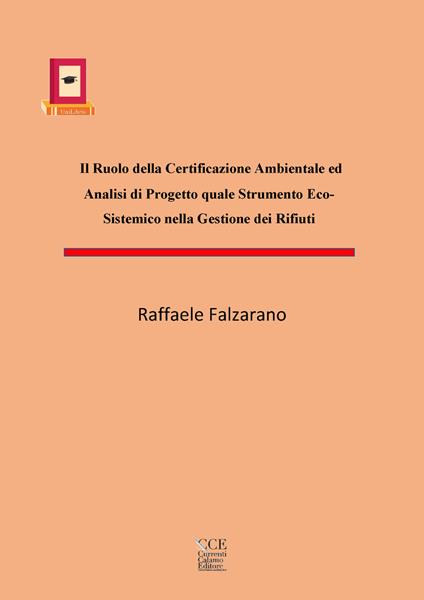 Il ruolo della certificazione ambientale ed analisi di progetto quale strumento eco-sistemico nella gestione dei rifiuti - Raffaele Falzarano - copertina