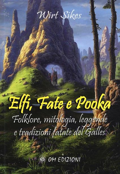Elfi, fate e pooka. Folklore, mitologia, leggende e tradizioni fatate del Galles - Wirt Sikes - copertina