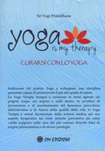 Yoga is my therapy. Curarsi con lo yoga