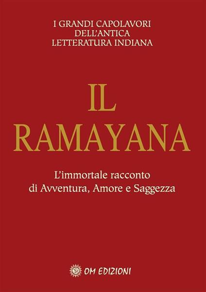Il ramayana. L'immortale racconto di avventura, amore e saggezza - Dharma Krishna - ebook
