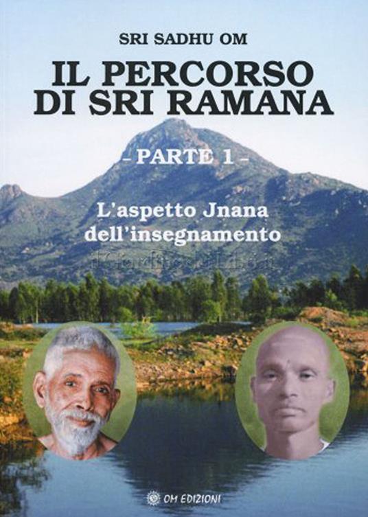 Il percorso di Sri Ramana. Vol. 1: aspetto Jnana dell'insegnamento, L'. - Sri Sadhu Om - copertina
