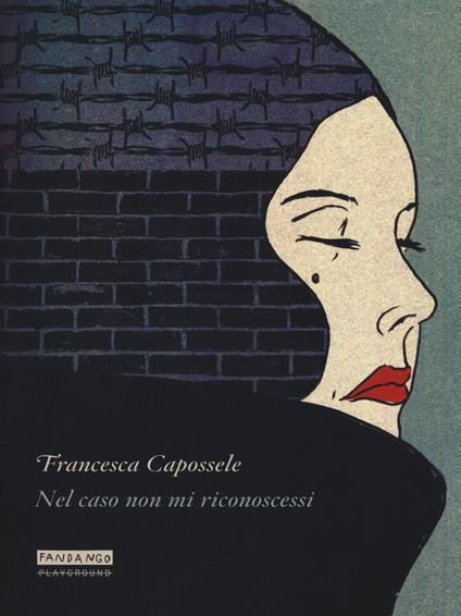 Nel caso non mi riconoscessi - Francesca Capossele - copertina