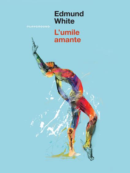 L'umile amante - Edmund White - copertina