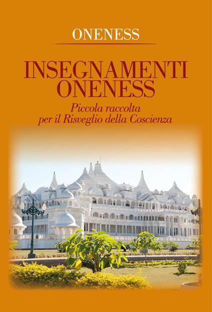Insegnamenti oneness. Piccola raccolta per il risveglio della coscienza - copertina