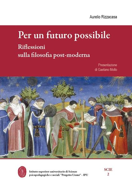 Per un futuro possibile. Riflessioni sulla filosofia post-moderna - Aurelio Rizzacasa - copertina