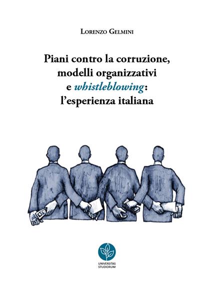 Piani contro la corruzione, modelli organizzativi e whistleblowing: l'esperienza italiana - Lorenzo Gelmini - copertina