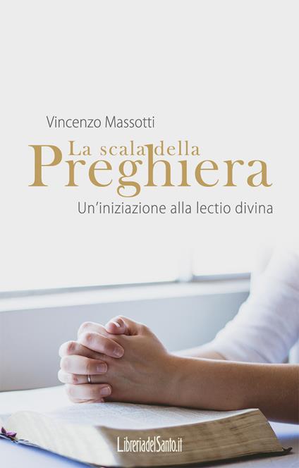 La scala della preghiera. Un'iniziazione alla lectio divina - Vincenzo Massotti - copertina
