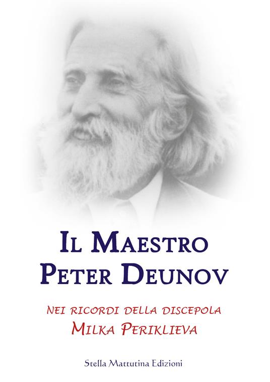 Il maestro Peter Deunov nei ricordi della discepola Milka Periklieva - Milka Periklieva - copertina