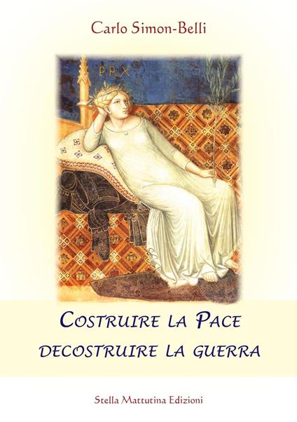 Costruire la pace decostruire la guerra - Carlo Simon-Belli - copertina