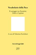 Vocabolario della pace. Il carteggio tra Cesare Zavattini, Aldo Capitini e Danilo Dolci