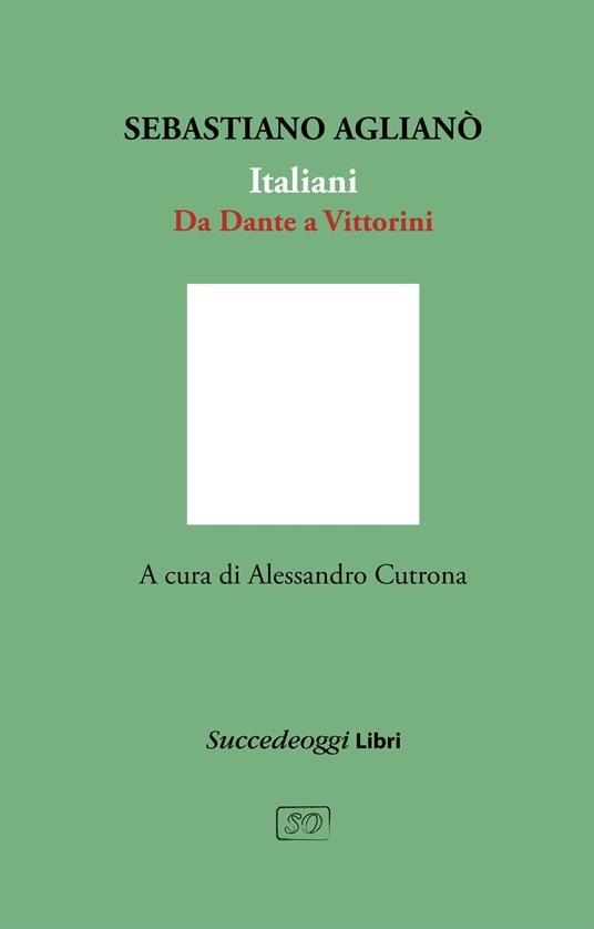 Italiani. Da Dante a Vittorini - Sebastiano Aglianò - copertina
