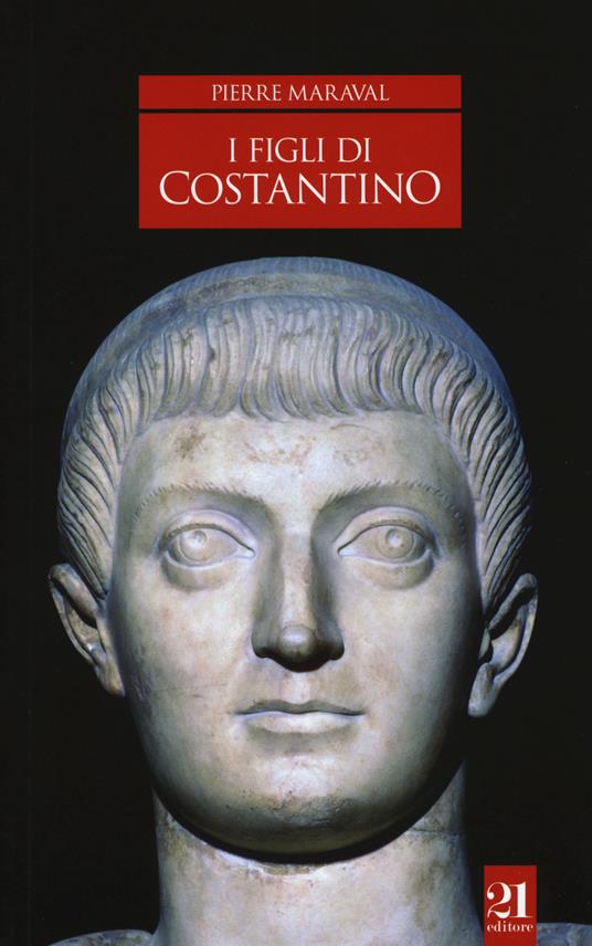 I figli di Costantino - Pierre Maraval - copertina
