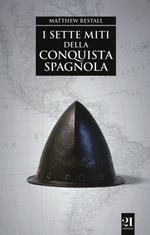 I sette miti della conquista spagnola